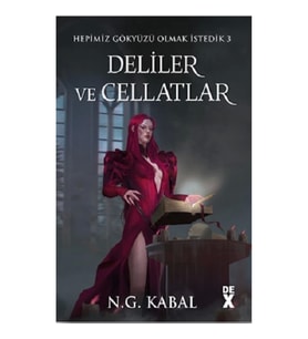 Hepimiz Gökyüzü Olmak İstedik 3 Deliler ve Cellatlar - Ciltli (Kırmızı Şömiz)