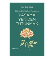 Yaşama Yeniden Tutunmak