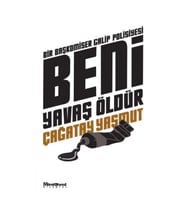 Beni Yavaş Öldür