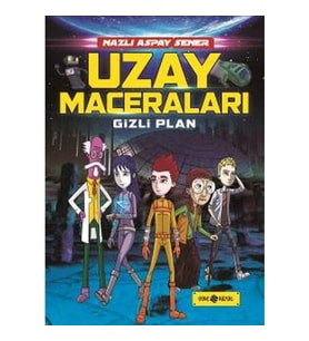 Gizli Plan / Uzay Maceraları 4 - Nazlı Aspay Sener - Genç Hayat Yayınları