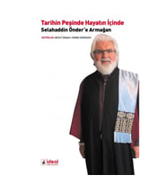 Tarihin Peşinde Hayatın İçinde Selahaddin Önder'e Armağan
