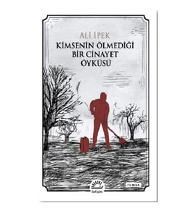 Kimsenin Ölmediği Bir Cinayet Öyküsü