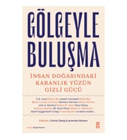 Gölgeyle Buluşma & İnsan Doğasındaki Karanlık Yüzün Gizli Gücü