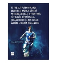 17 Yaş Altı Futbolcularda Sezon Başı Hazırlık Dönemi Antrenmanın Bazı Biyomotorik, Fizyolojik, Biyok
