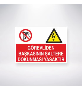 Görevliden Başkasının Şaltere Dokunması Yasaktır 21x28 Arkası Yapışkanlı Levha
