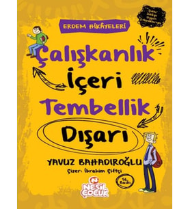 Çalışkanlık İçeri, Tembellik Dışarı - Erdem Hikayeleri