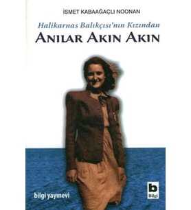 Halikarnas Balıkçısı'nın Kızından Anılar Akın Akın
