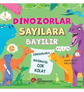 Dinozorlar Sayılara Bayılır - Dinozorlarla Matematik Çok Kolay