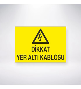 Dikkat Yer Altı Kablosu 21x28 Arkası Yapışkanlı Levha