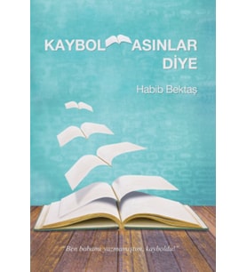 Kaybolmasınlar Diye