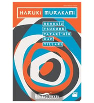 Renksiz Tsukuru Tazaki’nin Hac Yılları Haruki Murakami - Haruki Murakami