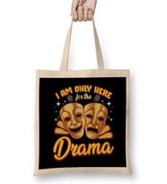 Cute & Funny I Am Only Here For The Drama Pun Bez Çanta Uzun Saplı
