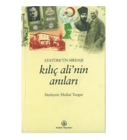 Atatürk'ün Sırdaşı Kılıç Ali'nin Anıları