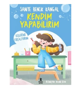 Kendim Yapabilirim - Dişlerimi Fırçalıyorum