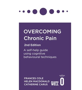 Overcoming Chronic Pain 2Nd Edition: A Self-Help Guide Using Cognitive Behavioural Techniques