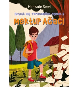 Sevgili Hiç Tanımadığım Çocuk 2 - Mektup Ağacı