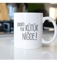 SIKINTI YOK KÜTÜK NİĞDE KUPA BARDAK