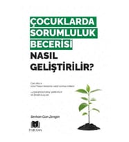Çocuklarda Sorumluluk Becerisi Nasıl Geliştirilir?