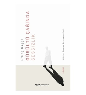 Gürültü Çağında Sessizlik
