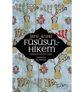 Füsusu’l-Hikem Hikmetlerin Özü
