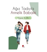 Ağız Tadıyla Annelik Babalık
