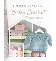 Timeless Textured Baby Crochet: 20 Heirloom Crochet Patterns For Babies And Toddlers