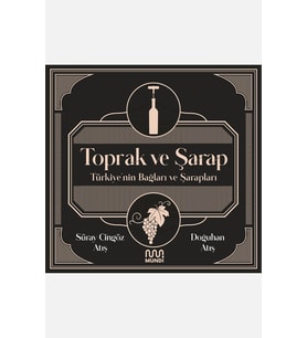 Toprak ve Şarap: Türkiye’nin Bağları ve Şarapları