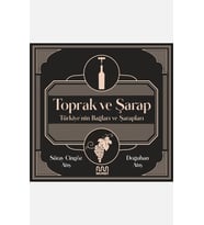 Toprak ve Şarap: Türkiye’nin Bağları ve Şarapları