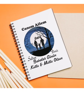 Babalar Günü ( Canım Ailem ) Tasarımlı Defter Kişiye Özel