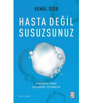 Hasta Değil Susuzsunuz