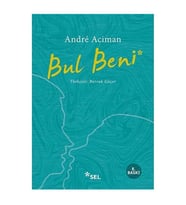 Bul Beni Andre Aciman Sel Yayıncılık
