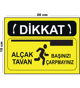 Metal Dikkat Alçak Tavan Başınızı Çarpmayınız 15cm x 20cm Uyarı Levhası Yönlendirme Tabelası