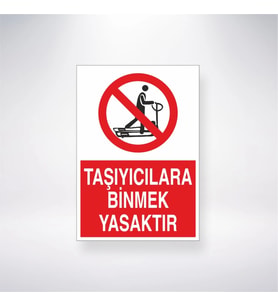 Taşıyıcılara Binmek Yasaktır 21x35 Arkası Yapışkanlı Levha