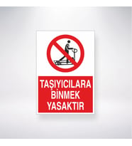 Taşıyıcılara Binmek Yasaktır 21x35 Arkası Yapışkanlı Levha