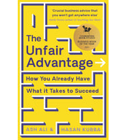 The Unfair Advantage: Business Book Of The Year Award-Winner: How You Already Have What It Takes To  (Krem)