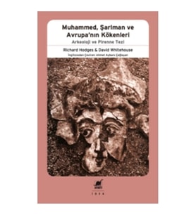 Muhammed, Şarlman ve Avrupa'nın Kökenleri - Arkeoloji ve Pirenne Tezi