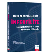 Sağlık Bilimleri Alanında İnfertilite Konusunda Koruyucu ve Tedavi Edici Güncel Yaklaşımlar