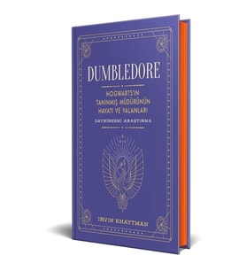 Dumbledore - Hogwarts'in Tanınmış Müdürünün Hayatı Ve Yalanları - Gayriresmi Araştırma (Ciltli)