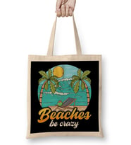 Beaches Be Crazy Funny Beach Vacationing Pun Bez Çanta Uzun Saplı