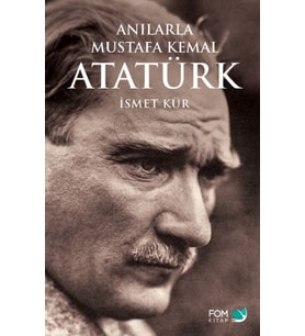 Anılarla Mustafa Kemal Atatürk