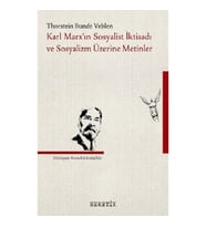 Karl Marx’ın Sosyalist İktisadı ve Sosyalizm Üzerine Metinler