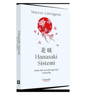 Hanasaki Sistemi - Anlam Dolu Uzun Bir Yaşam İçin 9 Temel İlke - Marcos Cartagena