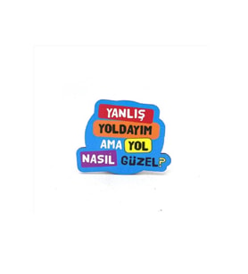 Yanlış Yoldayım Ama Yol Nasıl Güzel Baskılı Ahşap Bardak Altlığı