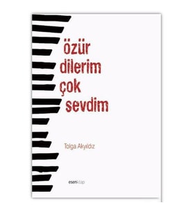 Özür Dilerim Çok Sevdim-Tolga Akyıldız
