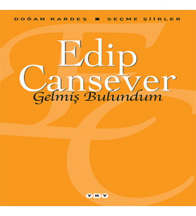 Gelmiş Bulundum - Seçme Şiirler