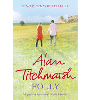 Folly: The Gorgeous Family Saga By Bestselling Author And National Treasure Alan Titchmarsh