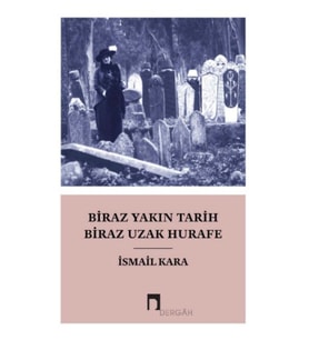 Biraz Yakın Tarih Biraz Hurafe