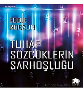 Tuhaf Sözcüklerin Sarhoşluğu