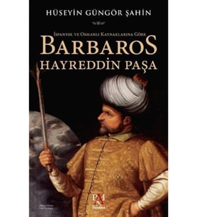 Ispanyol Ve Osmanlı Kaynaklarına Göre Barbaros Hayreddin Paşa