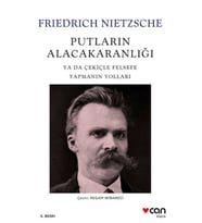 Putların Alacakaranlığı - Ya Da Çekiçle Felsefe Yapmanın Yolları